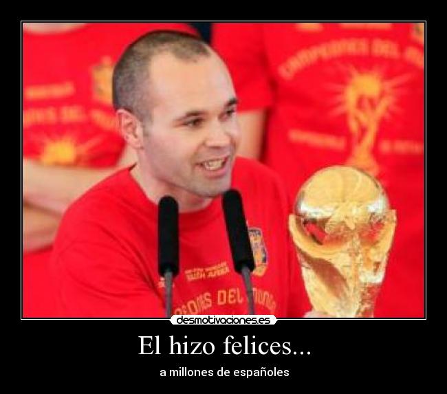 El hizo felices... - 