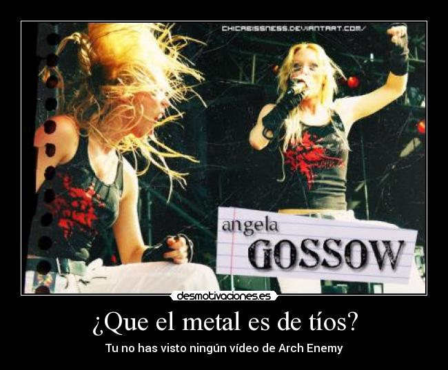 ¿Que el metal es de tíos? - Tu no has visto ningún vídeo de Arch Enemy