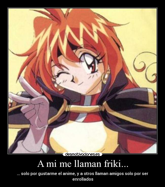 A mi me llaman friki... -