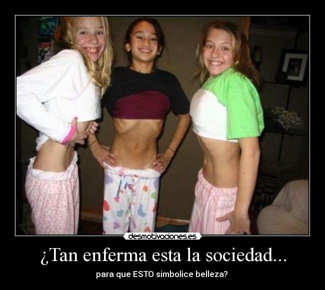 ¿Tan enferma esta la sociedad... - para que ESTO simbolice belleza?