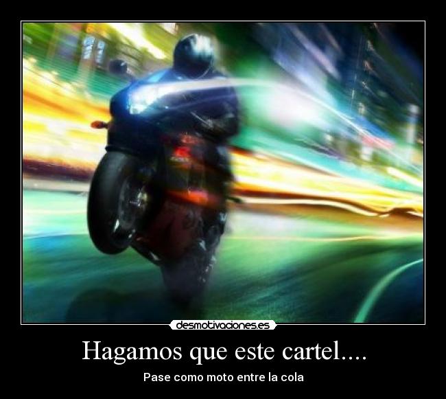 Hagamos que este cartel.... - Pase como moto entre la cola