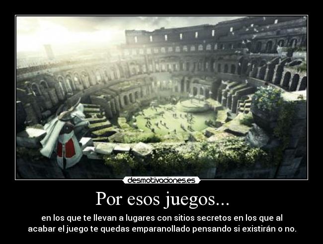 Por esos juegos... -