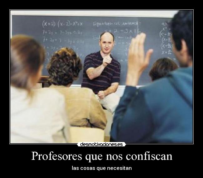 Profesores que nos confiscan - 