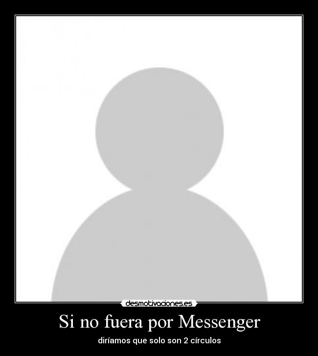 Si no fuera por Messenger - 