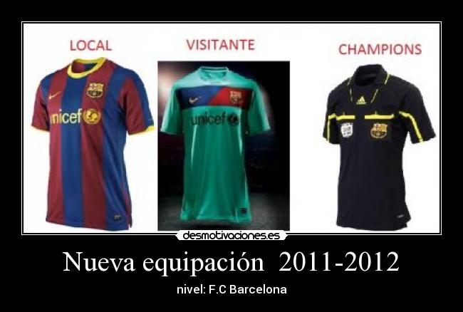 Nueva equipación  2011-2012 - nivel: F.C Barcelona