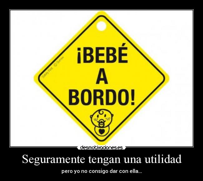 Seguramente tengan una utilidad -