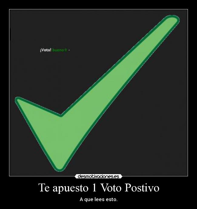 Te apuesto 1 Voto Postivo - 