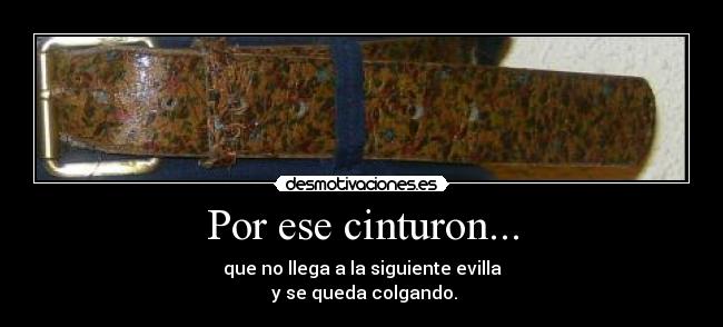 Por ese cinturon... - 