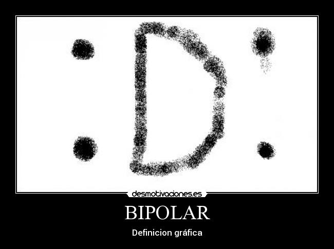 BIPOLAR - Definicion gráfica