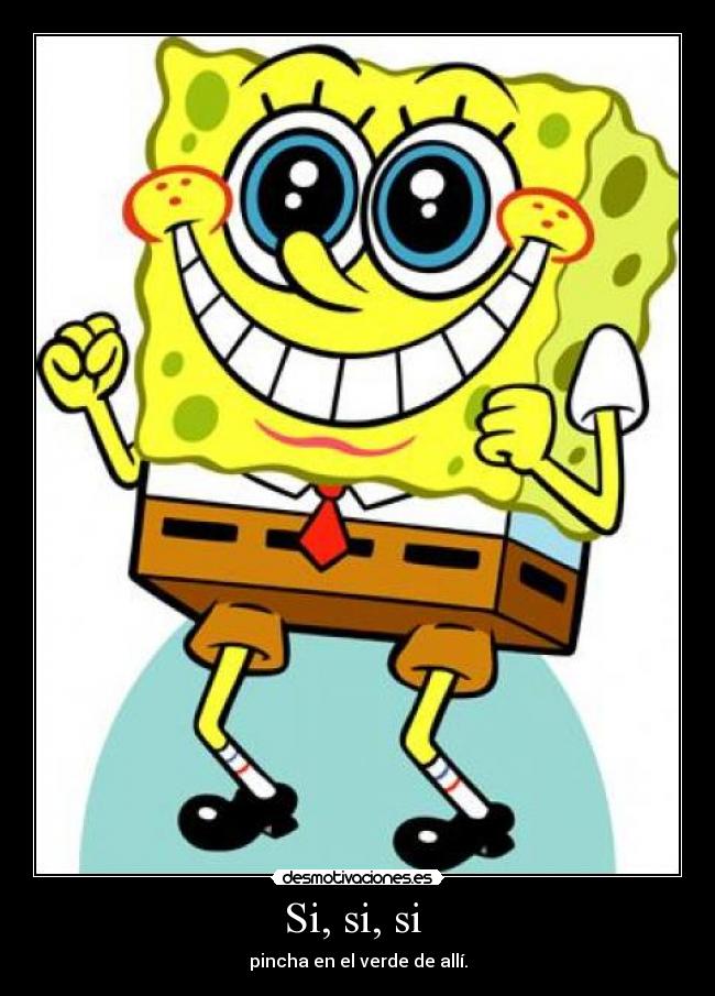 Si, si, si - pincha en el verde de allí.