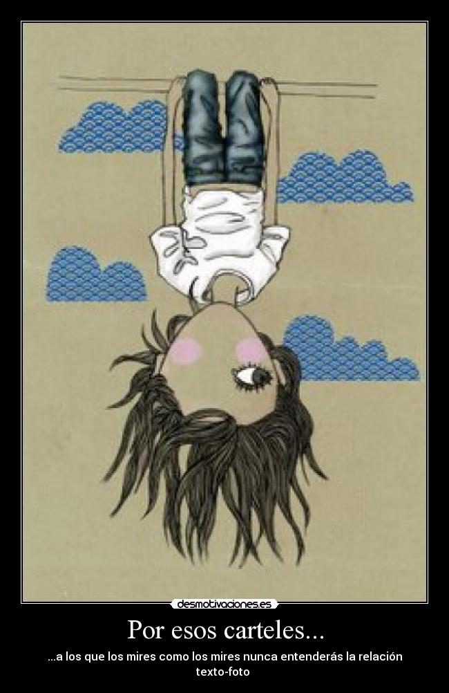 Por esos carteles... -