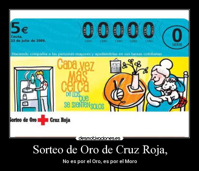 Sorteo de Oro de Cruz Roja, - No es por el Oro, es por el Moro