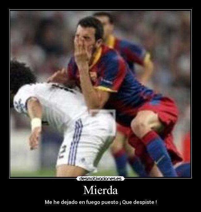 Mierda - Me he dejado en fuego puesto ¡ Que despiste !