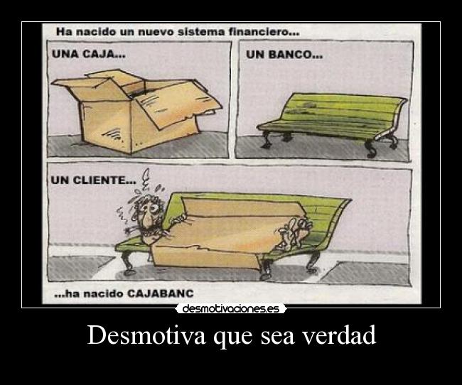 Desmotiva que sea verdad -
