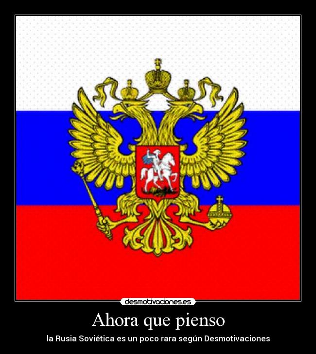 Ahora que pienso - la Rusia Soviética es un poco rara según Desmotivaciones