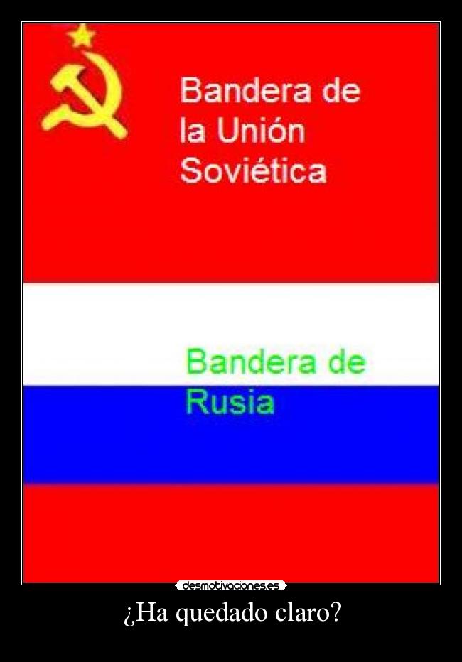 ¿Ha quedado claro? -