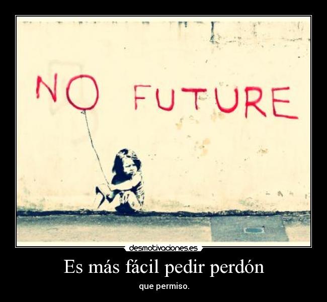 carteles mas facil pedir perdon desmotivaciones