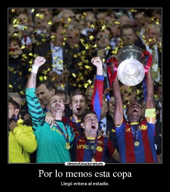 Por lo menos esta copa -