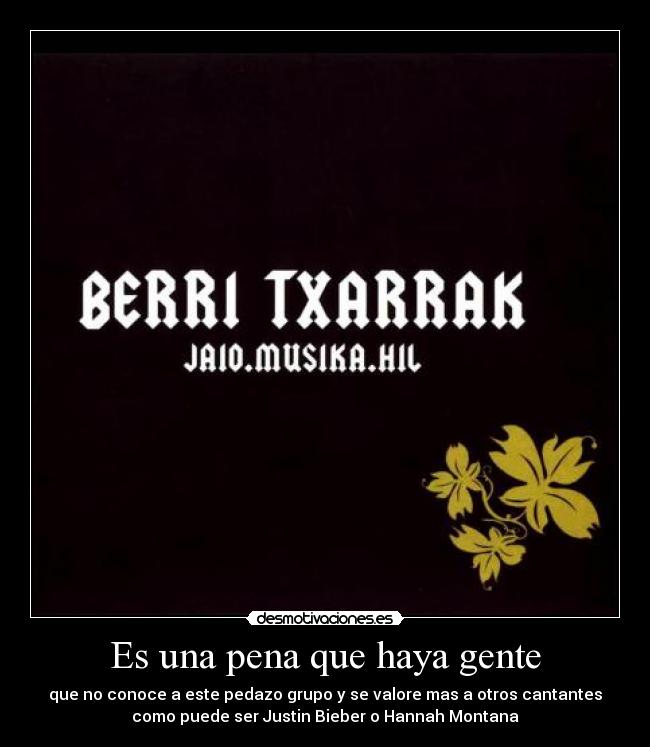 Es una pena que haya gente -