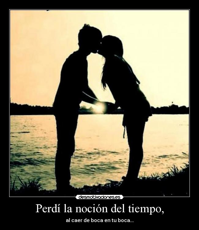 Perdí la noción del tiempo, - 