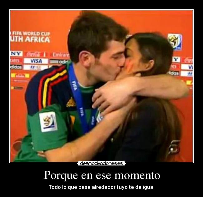 Porque en ese momento - Todo lo que pasa alrededor tuyo te da igual