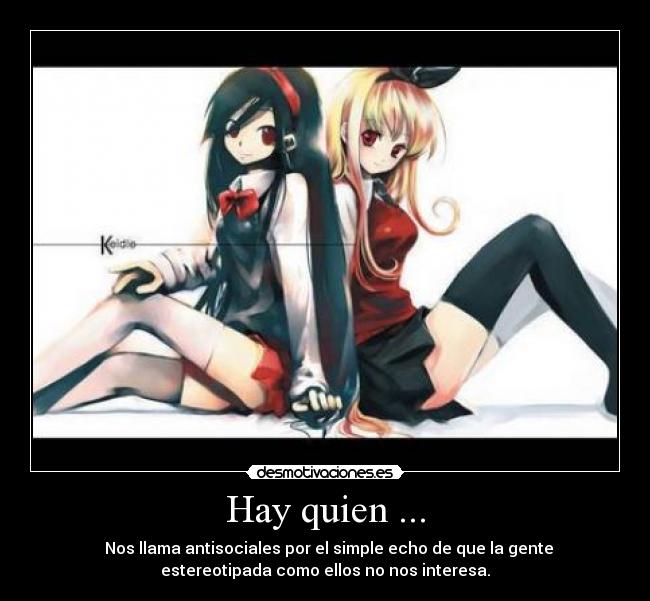 Hay quien ... -