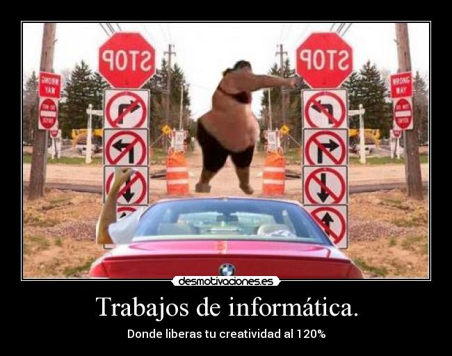Trabajos de informática. - Donde liberas tu creatividad al 120%
