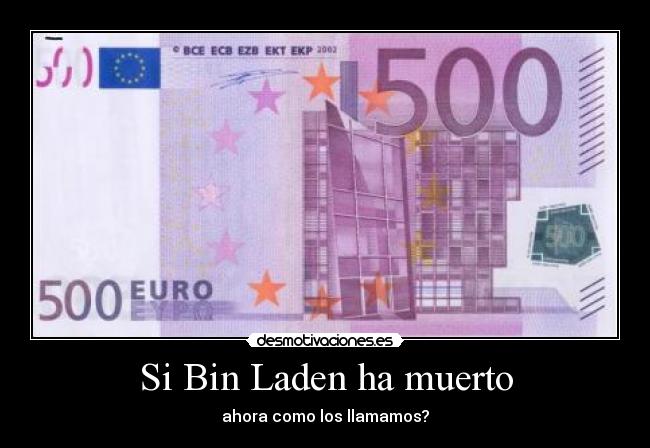 Si Bin Laden ha muerto - ahora como los llamamos?