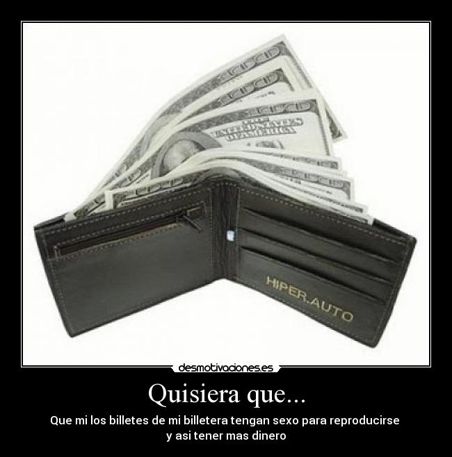 Quisiera que... -