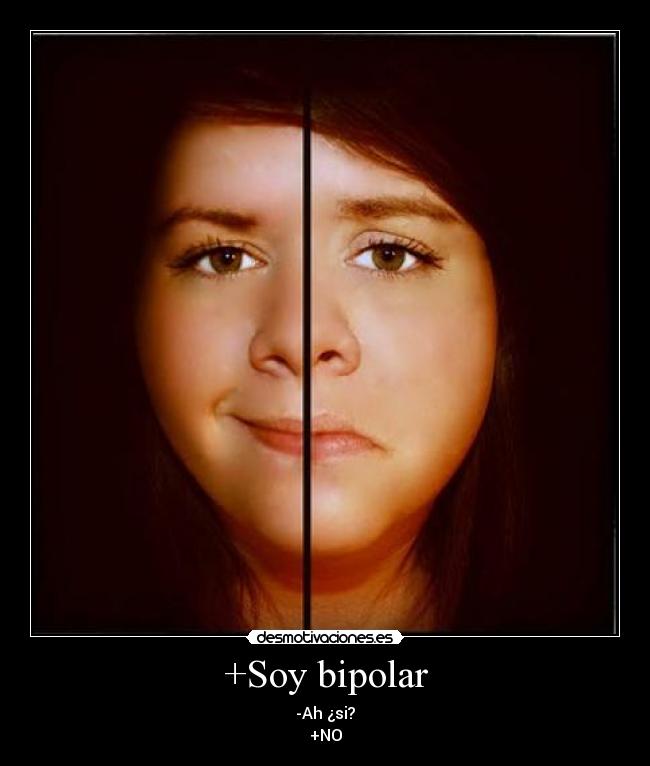 +Soy bipolar - 
