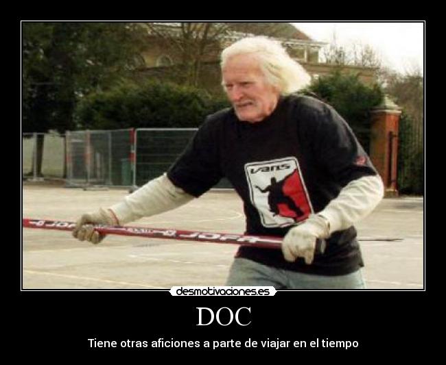 DOC - Tiene otras aficiones a parte de viajar en el tiempo