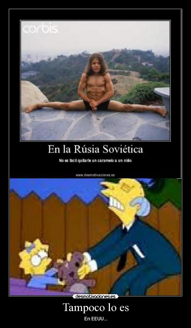 Tampoco lo es - En EEUU...