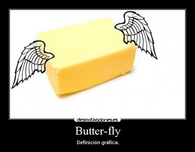 carteles butter fly definicion grafica desmotivaciones