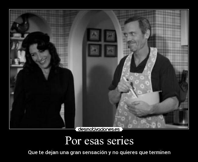Por esas series -