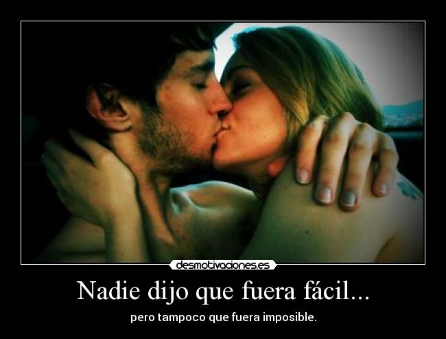 Nadie dijo que fuera fácil... - 