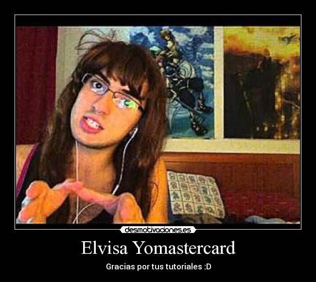 Elvisa Yomastercard - Gracias por tus tutoriales :D