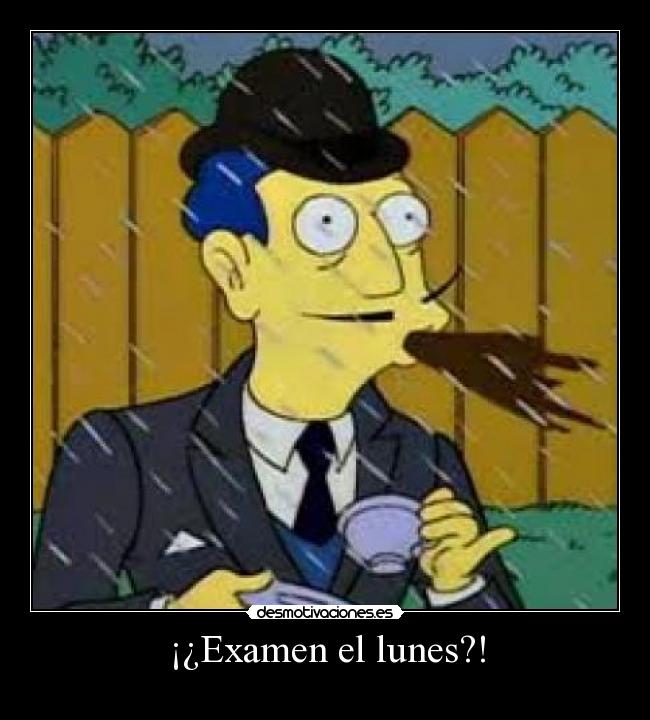 ¡¿Examen el lunes?! - 