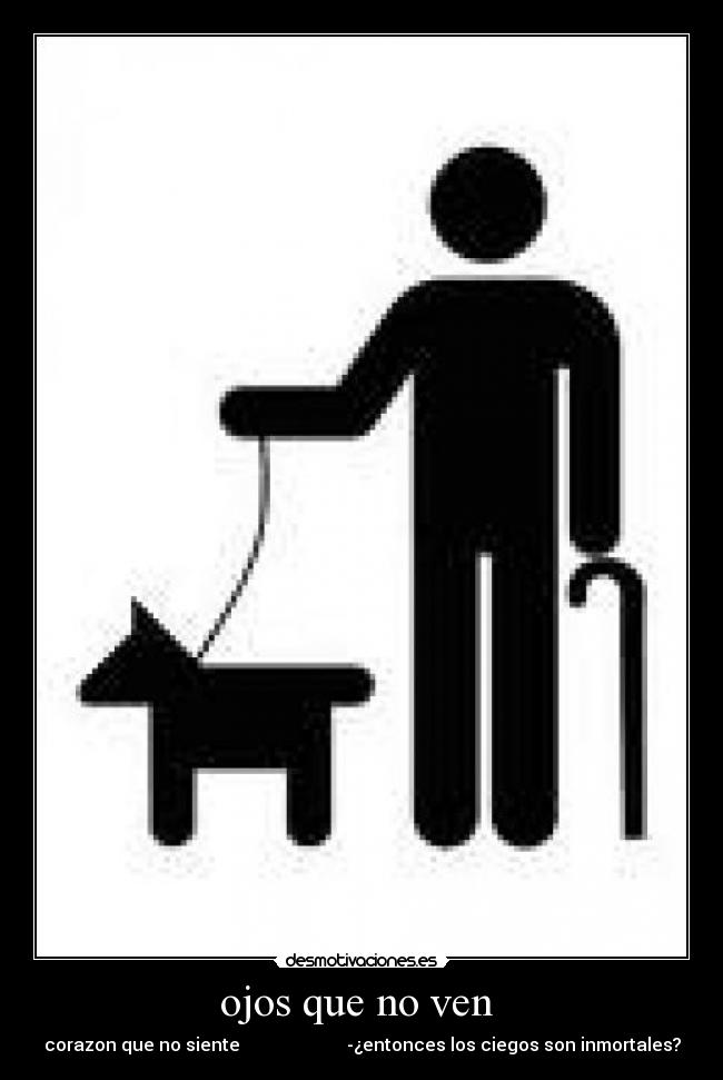 ojos que no ven -