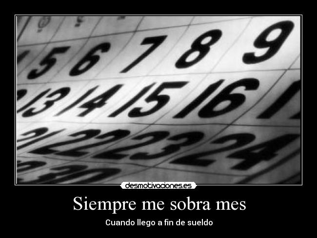 Siempre me sobra mes - Cuando llego a fin de sueldo