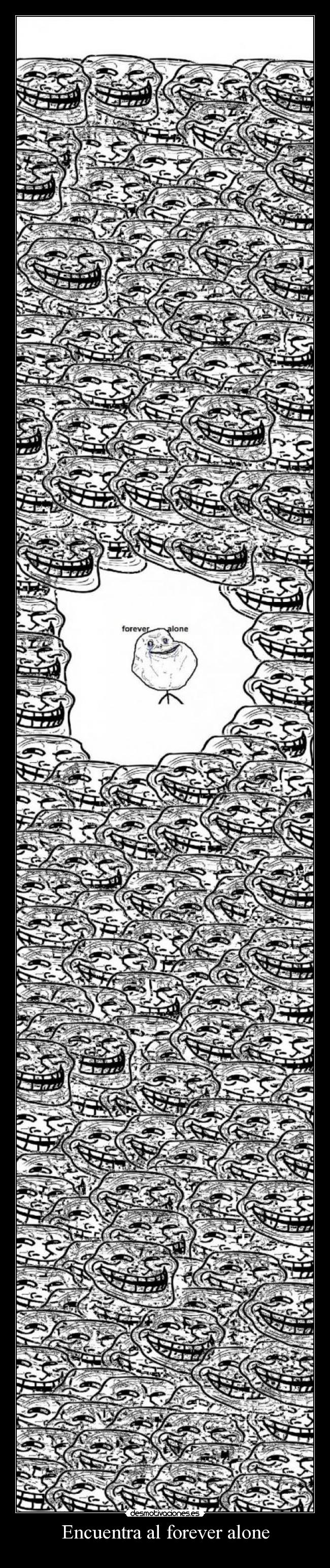 Encuentra al forever alone - 