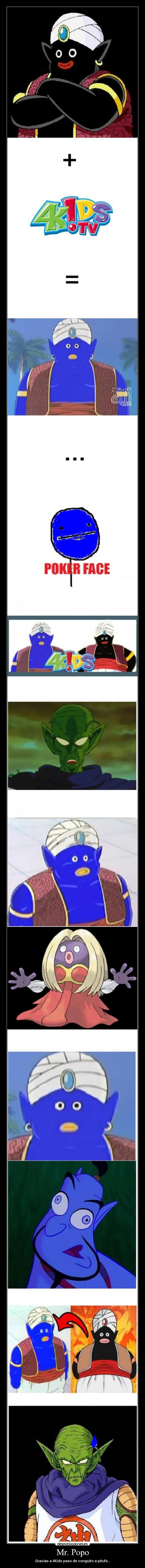 Mr. Popo - Gracias a 4Kids paso de conguito a pitufo...