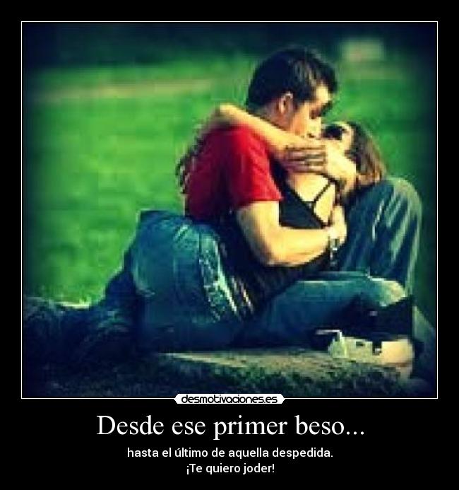 Desde ese primer beso... -