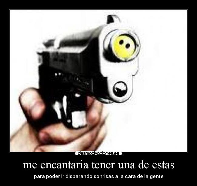 me encantaria tener una de estas - para poder ir disparando sonrisas a la cara de la gente