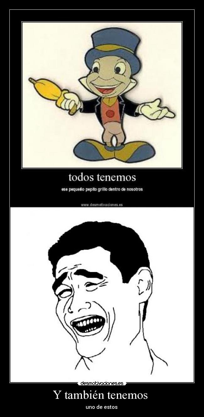 Y también tenemos - uno de estos