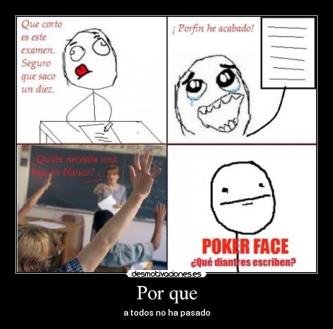 Por que - a todos no ha pasado