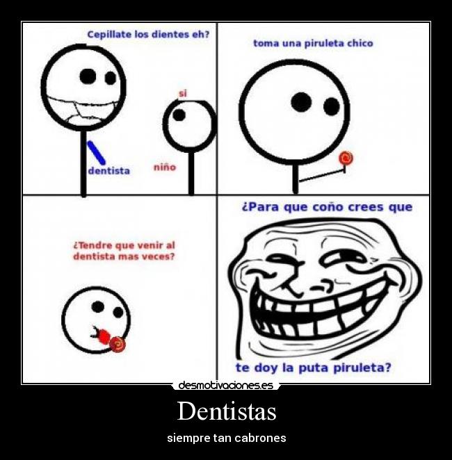 Dentistas - siempre tan cabrones
