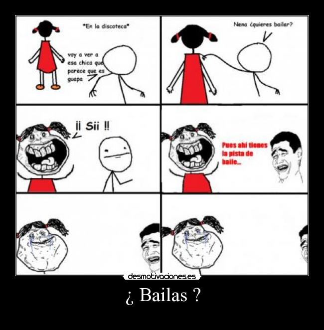 ¿ Bailas ? -