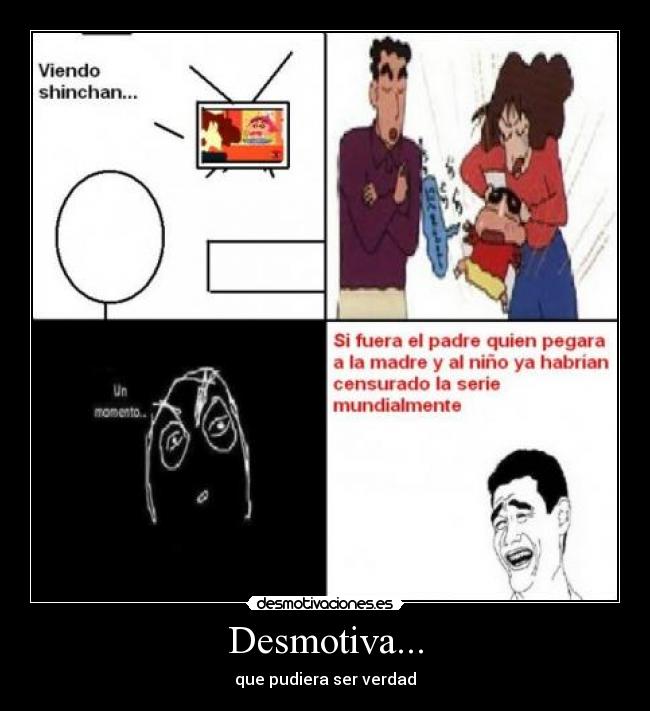 Desmotiva... - que pudiera ser verdad