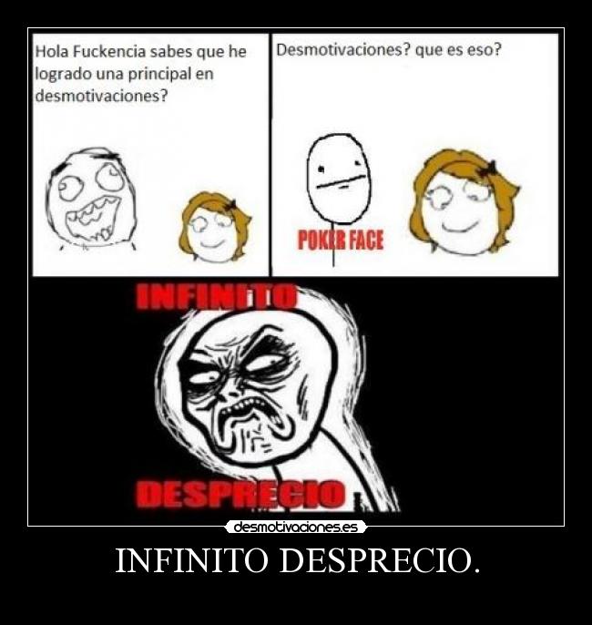 INFINITO DESPRECIO. -