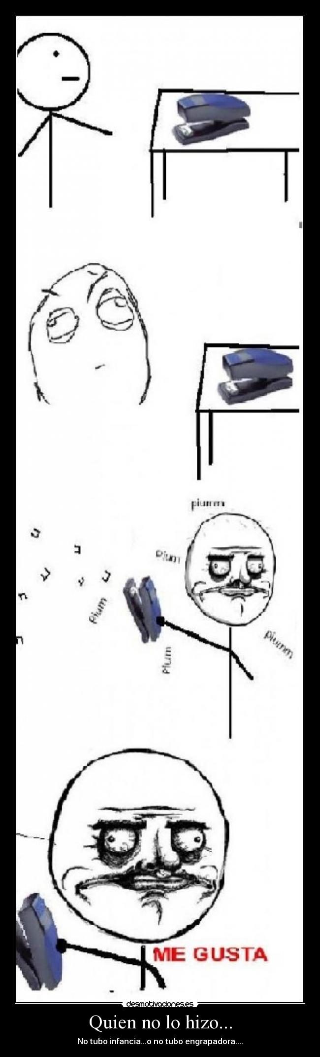 Quien no lo hizo... -